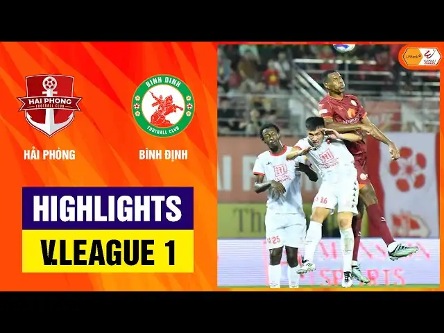 Highlights: Hải Phòng - Bình Định | Bắn phá cực chuẩn, 3 điểm xứng đáng
