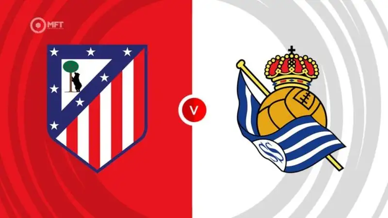 Nhận định Atletico vs Sociedad 2h00 ngày 11/5 (La Liga)