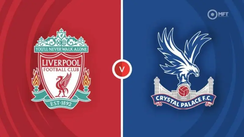 Nhận định Liverpool vs Crystal Palace 22h00 ngày 25/5 (Ngoại hạng Anh)
