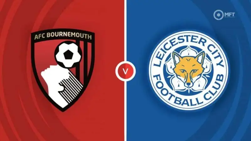 Nhận định Bournemouth vs Leicester 22h00 25/5 (Ngoại hạng Anh)