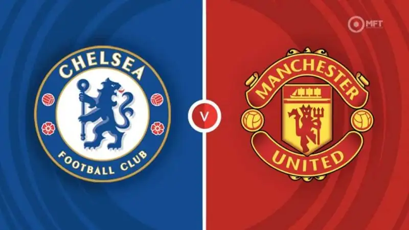 Nhận định Chelsea vs MU 2h15 ngày 17/5 (Ngoại hạng Anh)
