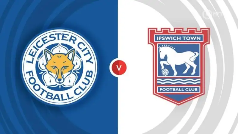 Nhận định Leicester vs Ipswich 21h00 18/5 (Championship)