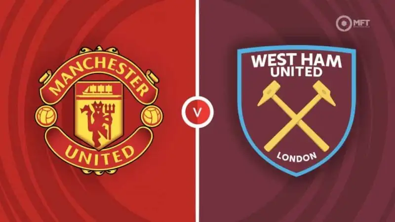 Nhận định MU vs West Ham 20h16 11/5 (Ngoại hạng Anh)