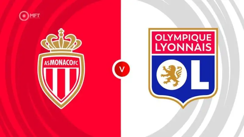 Nhận định Monaco vs Lyon 2h00 ngày 11/5 (Ligue 1)