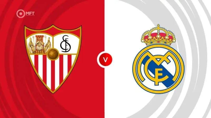 Nhận định Sevilla vs Real Madrid 0h00 19/5 (La Liga)