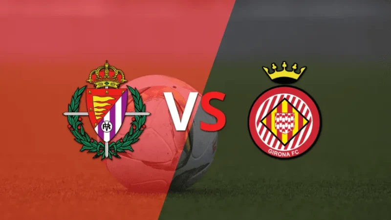 Nhận định Valladolid vs Girona 0h00 14/5 (La Liga)