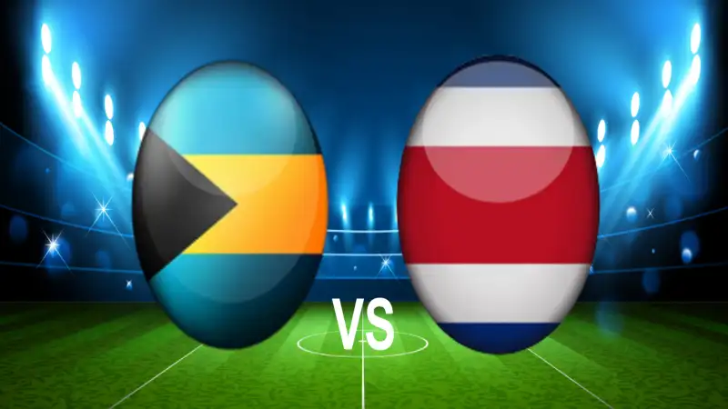 Nhận định soi kèo Bahamas vs Costa Rica 08/06 lúc 06h00 Vòng loại World Cup Khu vực Trung-Bắc Mỹ