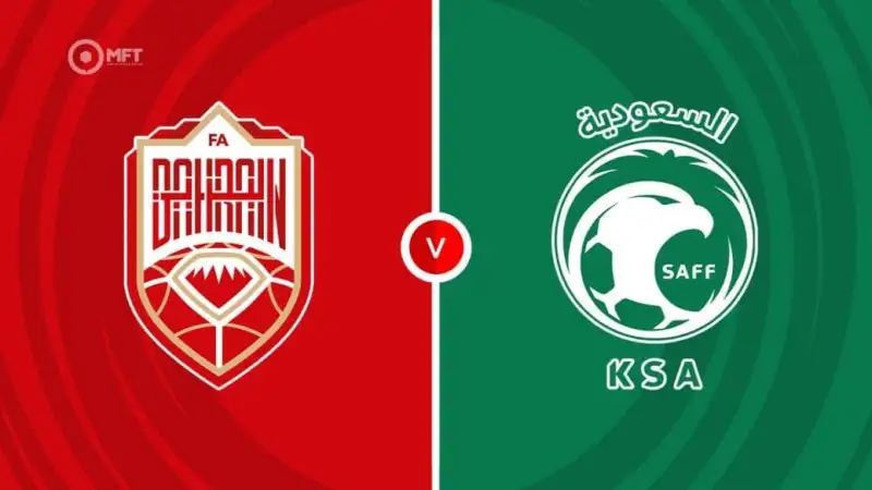 Nhận định soi kèo Bahrain vs Ả Rập Xê Út ngày 5/6 lúc 23h00 – World Cup 2026