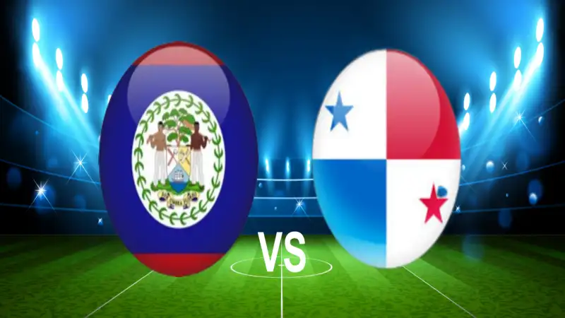 Nhận định soi kèo Belize vs Panama 08/06 lúc 08h00 Vòng loại World Cup Khu vực Trung-Bắc Mỹ