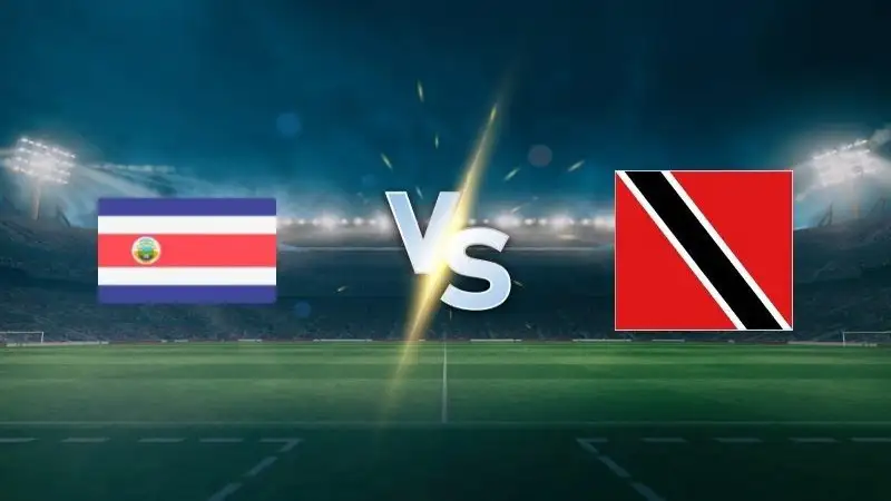 Nhận định soi kèo Costa Rica vs Trinidad & Tobago 11/06 lúc 08h00 Vòng loại World Cup Khu vực Trung-Bắc Mỹ