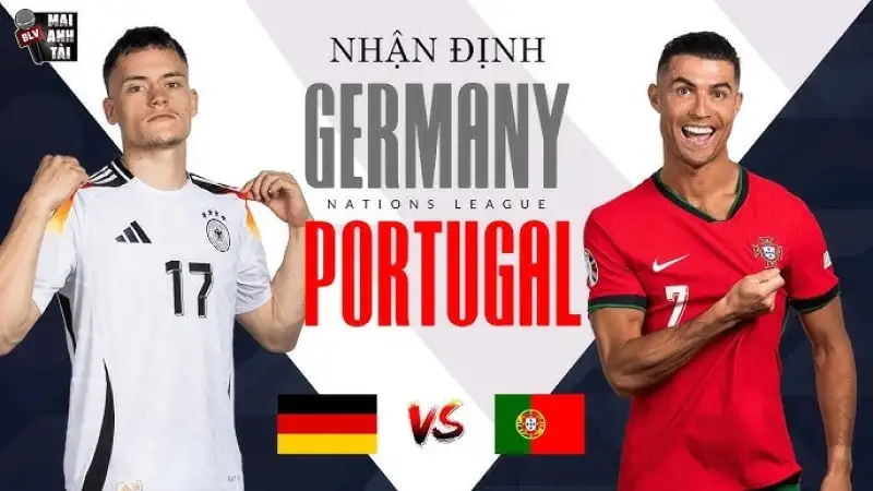 Nhận định soi kèo Đức vs Bồ Đào Nha 05/06 lúc 02h00 UEFA Nations League