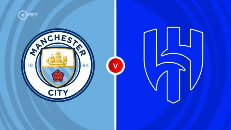 Nhận định soi kèo Manchester City vs Al Hilal 01/07 lúc 08h00