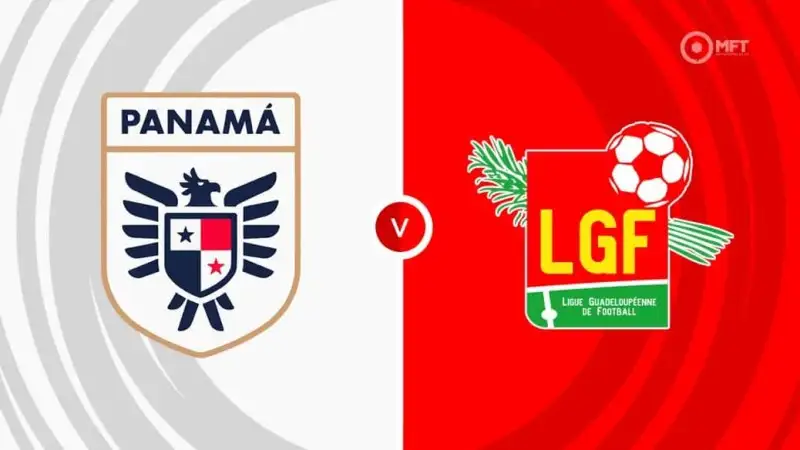 Nhận định soi kèo Panama vs Guadeloupe 17/06 lúc 06h00 Gold Cup