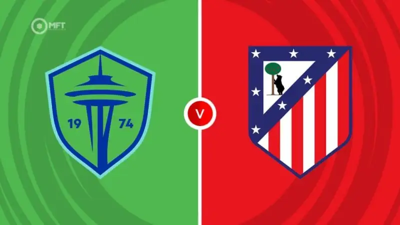 Nhận định soi kèo Seattle Sounders vs Atletico Madrid 20/06 lúc 05h00