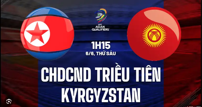 Nhận định soi kèo Triều Tiên vs Kyrgyzstan ngày 0606 lúc 01h15