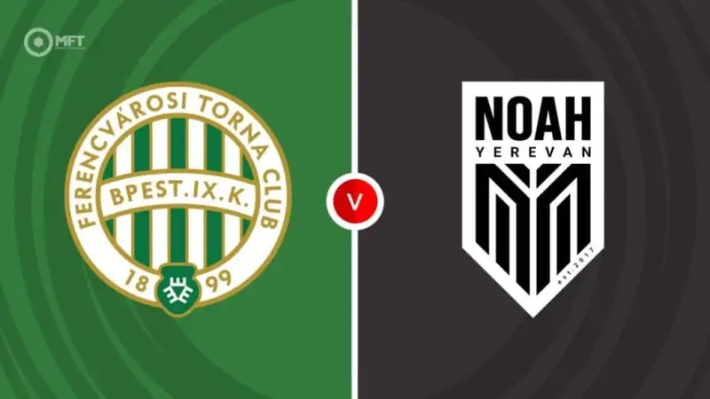 Nhận định soi kèo Ferencvarosi TC vs FC Noah 31/07 lúc 01h00 - C1