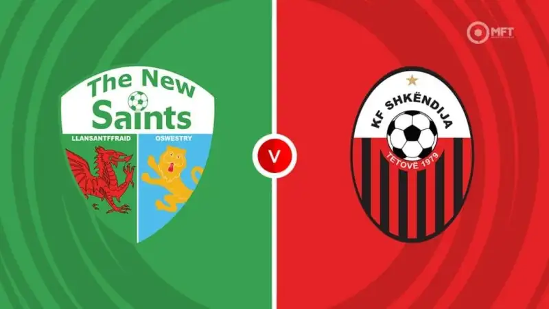 Nhận định soi kèo The New Saints vs FK Shkendija 79 09/07 lúc 01h00