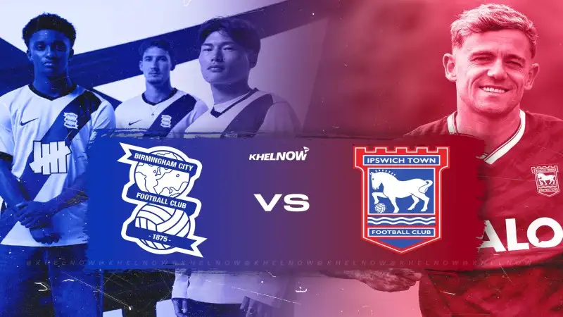 Nhận định soi kèo Birmingham vs Ipswich 09/08 lúc 02h00 - Hạng Nhất Anh