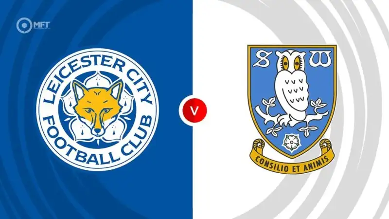 Nhận định soi kèo Leicester City vs Sheffield Wed 10/08 lúc 22h30 - Hạng Nhất Anh