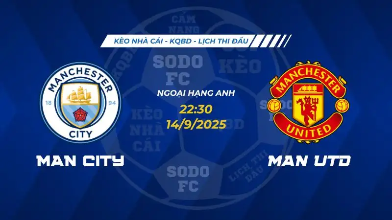 Soi Kèo Manchester City vs Manchester United 14/09 lúc 22h30